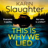 This is Why We Lied - Karin Slaughter