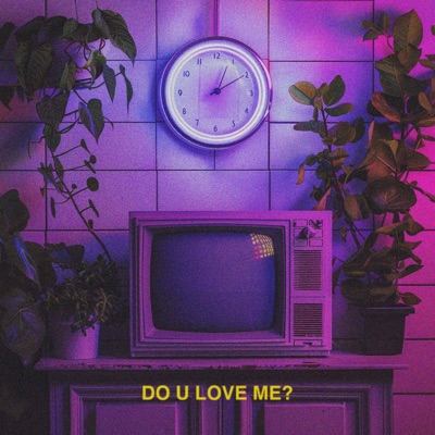 DO U LOVE ME? - Single