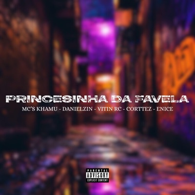 Princesinha Da Favela (feat. Mc Khamu, Mc Danielzin, Mc Vitin Rc, Corttez Mc & Mc Enice) - Single