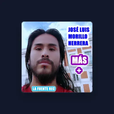 Listen to JOSÉ LUIS MORILLO HERRERA ., watch music videos, read bio, see tour dates & more!