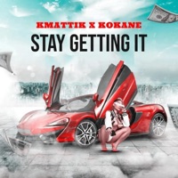Stay Getting It - Single - Kmattik