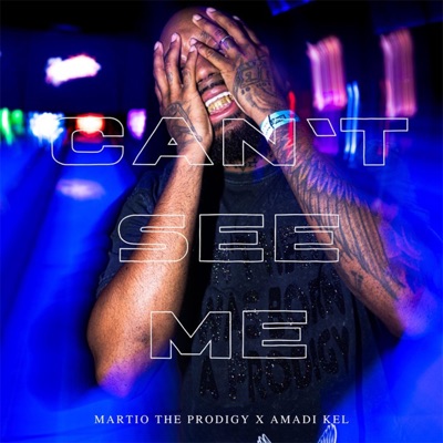 Can't See Me (feat. Amadi Kel) - Single