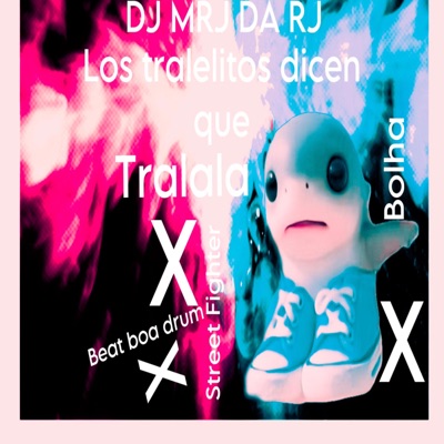 DJ MRJ DA RJ - Los tralelitos dicen que tralala X Street Fighter X Beat boa drum X Bolha