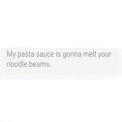 My Pasta Sauce Is Gonna Melt Your Noodle Beams - Single