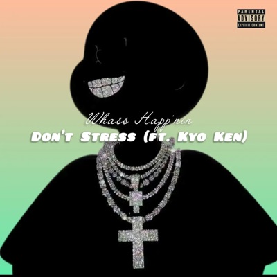 Don't Stress (feat. Kyo Ken) - Single