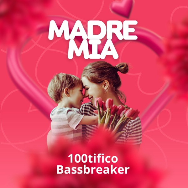Madre mia (feat. bassbreaker) [cancion de las madres]