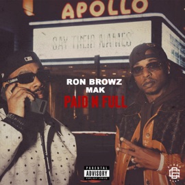 Paid N Full (feat. Mak) Ron Browz