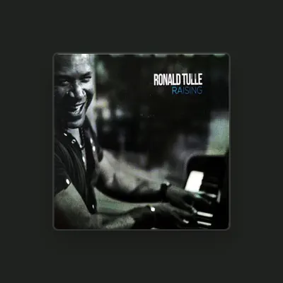 Listen to Ronald Tulle, watch music videos, read bio, see tour dates & more!