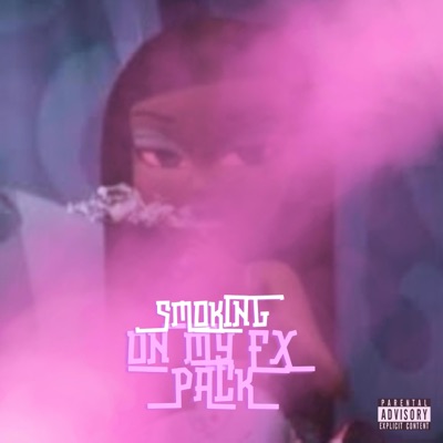 Smoking on my ex pack (freestyle) - Single