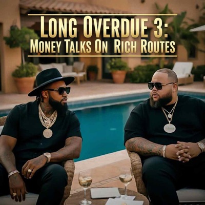 Long Overdue 3: Money Talks On Rich Routes (Censored)