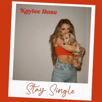 Stay Single - Single - Kaylee Rose