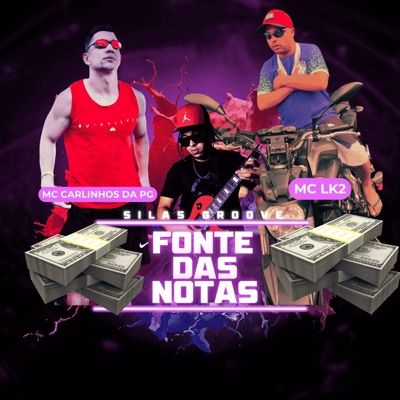 Fonte das Notas (feat. MC Lk2 & Silas Groove) - Single