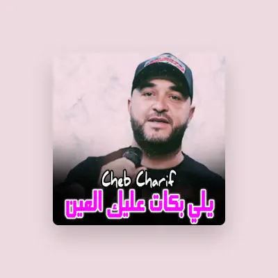 Listen to Cheb Charif, watch music videos, read bio, see tour dates & more!
