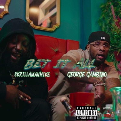 Bet It All (feat. Skrillamanmike) - Single