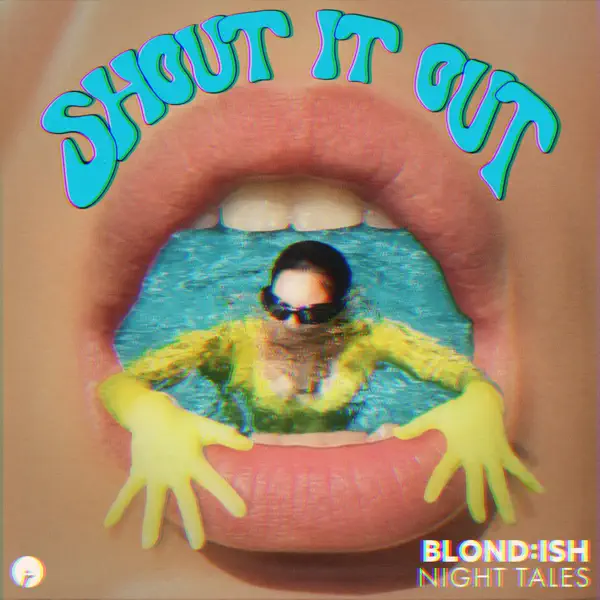 Shout It Out by BLOND:ISH & Night Tales – Apple Music