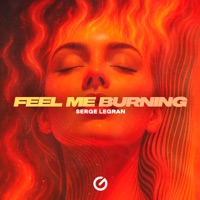 Feel Me Burning - Single - Serge Legran