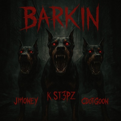 Barkin (feat. Jmoney & CdotGoon) - Single