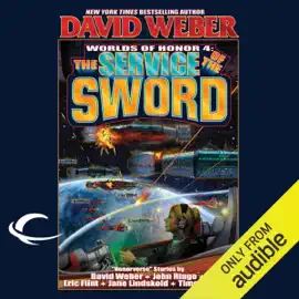 The Service of the Sword: Worlds of Honor #4 (Unabridged)