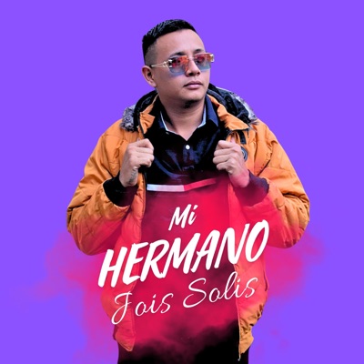 Mi Hermano (feat. Jois Solis) - Single