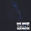 Task Master - Hak Baker & Toddla T