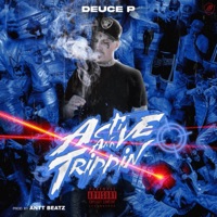 Active & Trippin - Deuce P