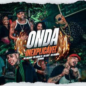 Onda Inexplicável (feat. Mc Junior Pk & Mc Arizinho)