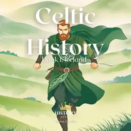 Ireland: Celtic History, Book 1 (Unabridged)