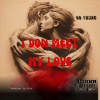 I DON MEET MY LOVE - Single - BB Young