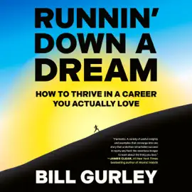 Runnin' Down a Dream: How to Thrive in a Career You Actually Love (Unabridged)