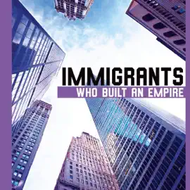 Immigrants Who Built an Empire: Immigrants Who Dared (Unabridged)