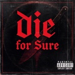 Die For Sure - Single