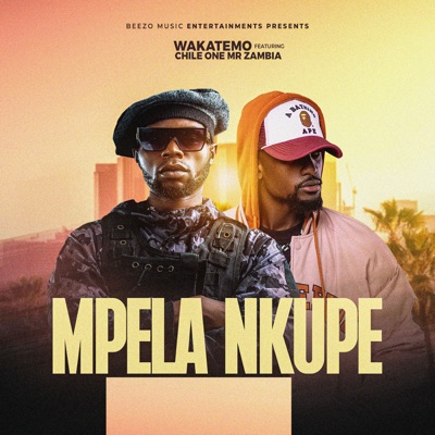 Mpela Nkupe (feat. Chile One Mr Zambia) - Single