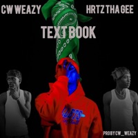 TEXTBOOK (feat. HRTZ THA GEE) - Single - CW WEAZY