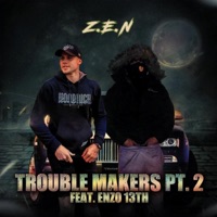 Trouble Makers, Pt. 2 - Single - Z.E.N & Enzo 13th