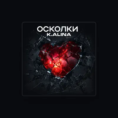 Listen to K.ALINA, watch music videos, read bio, see tour dates & more!