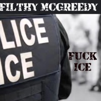Fuck ICE - Single - Filthy McGreedy