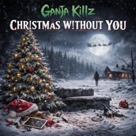 Christmas Without You Ganja Killz