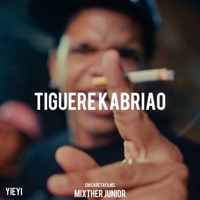 TIGUERE KABRIAO (feat. YIEYI) - Single - MixTher Junior