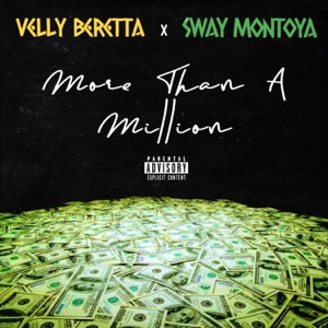 More Than A Million (feat. Sway Montoya)