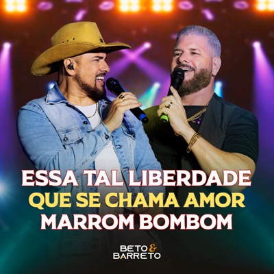Essa Tal Liberdade / Que Se Chama Amor / Marrom Bombom (Ao Vivo) - Single