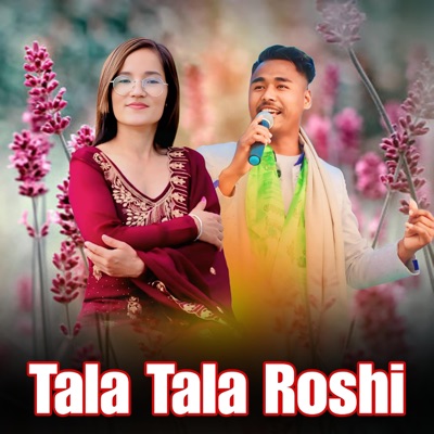 Tala Tala Roshi (feat. Sunita Theeng) - EP