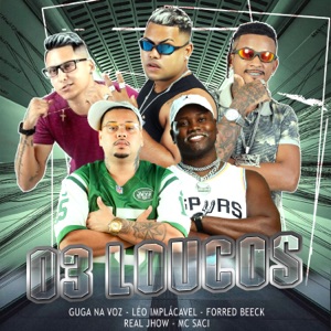 3 Loucos (feat. MC Saci & Real Jhow)