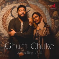 Ghum Chuke - Single - Joshua Singh & Rhiti