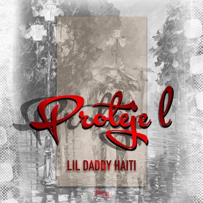 Proteje l (Lil daddy haiti) - Single