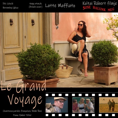 Le grand voyage (Nagy utazás french cover) (feat. Rédei Reni & Ember Péter) - Single