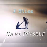 Save Myself - Single - J Bliss