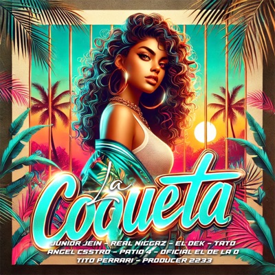 La Coqueta (feat. Tito Perrari, Producer2233, Tato_official, El Dek, Angel Castro & Real Niggaz) - Single