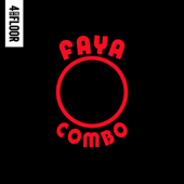 4 to the Floor Presents Faya Combo