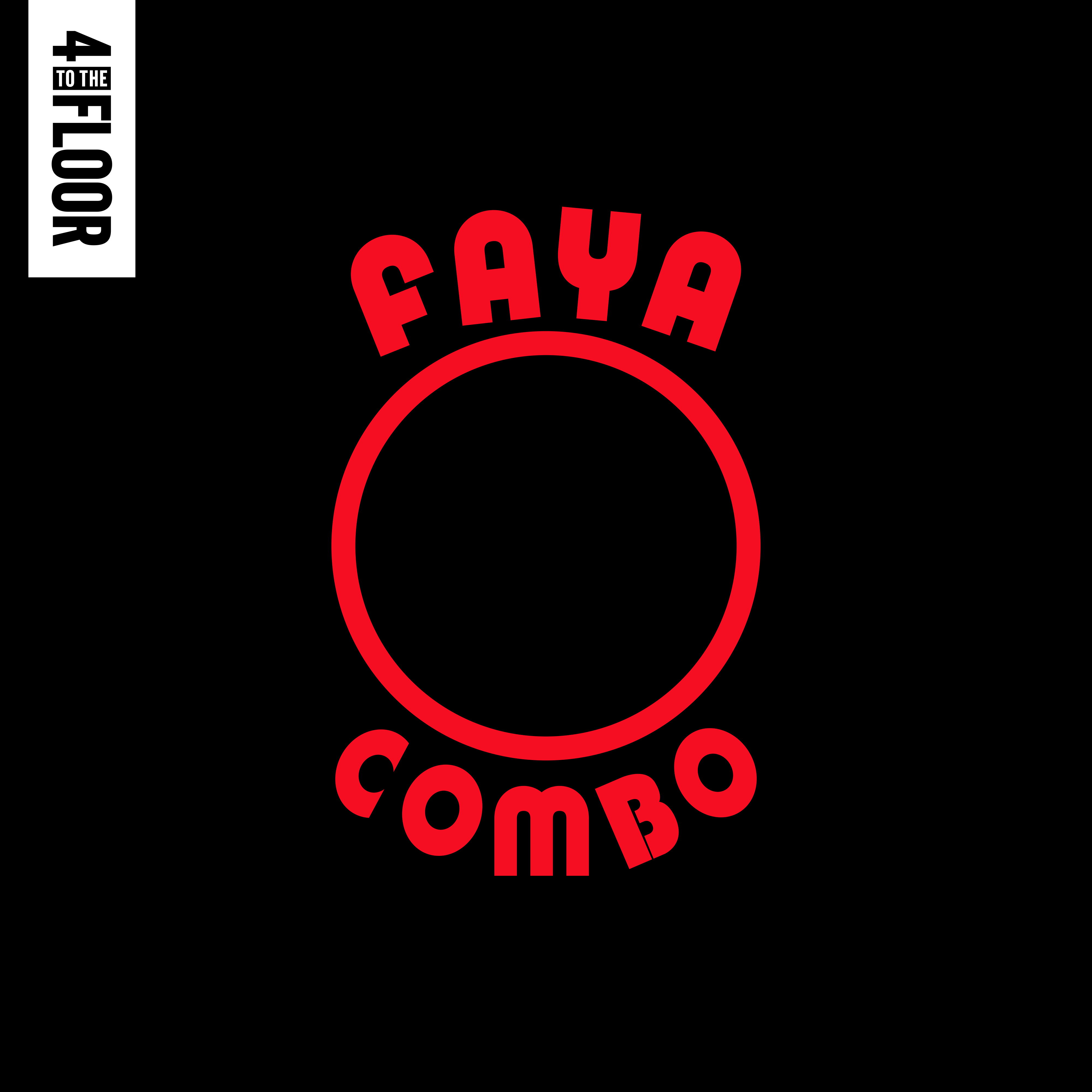 4 to the Floor Presents Faya Combo
