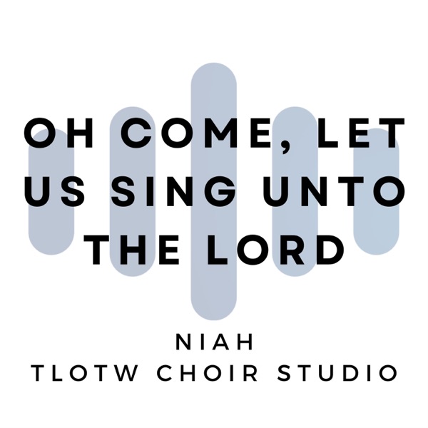 Oh Come, Let us Sing Unto the Lord